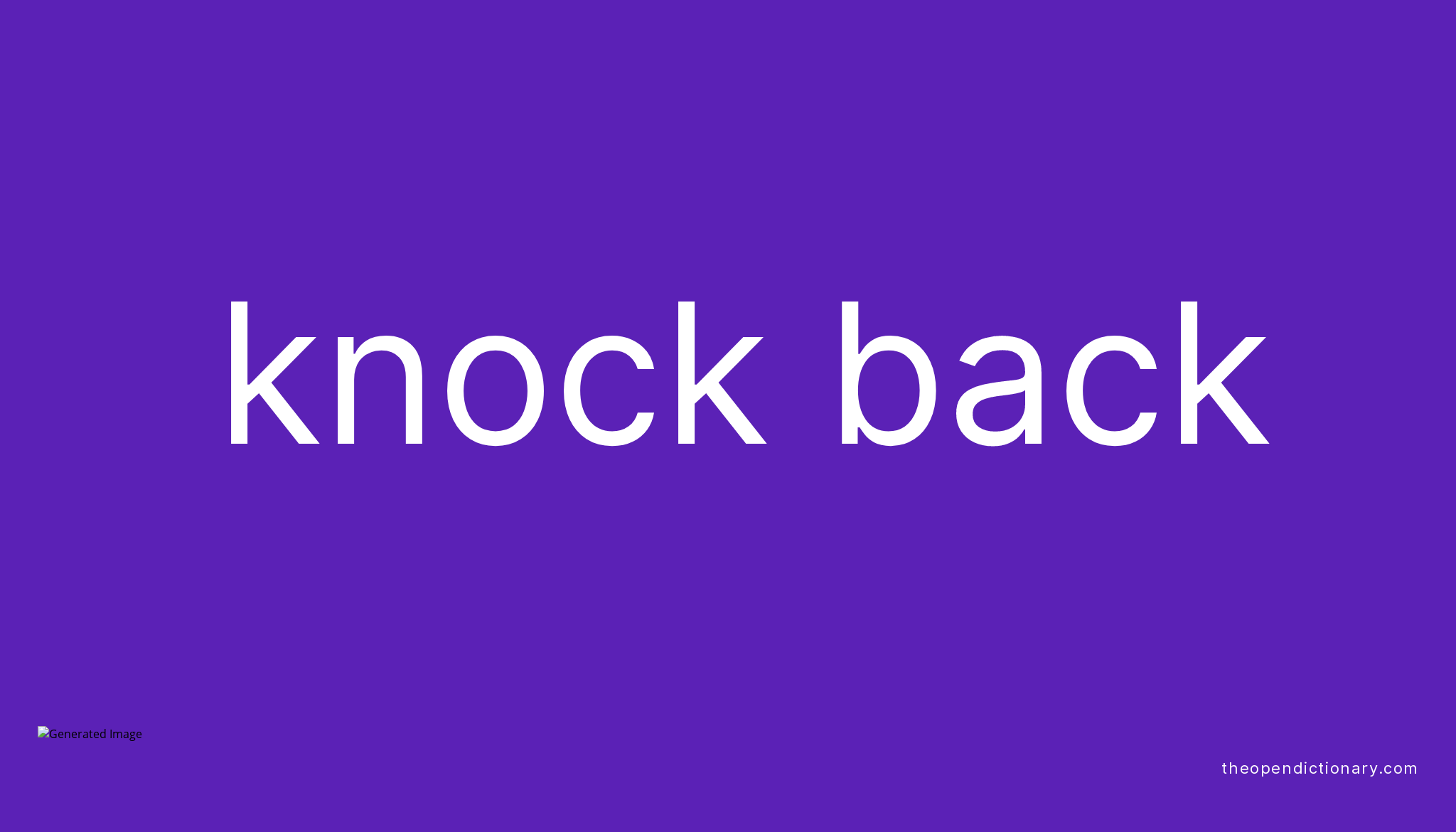 knock-back-phrasal-verb-knock-back-definition-meaning-and-example